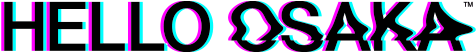 HELLO OSAKA